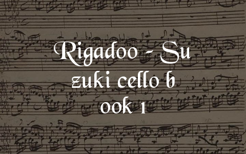 Rigadoo – Suzuki cello book 1