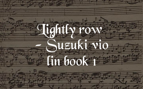 Lightly row – Suzuki violin book 1