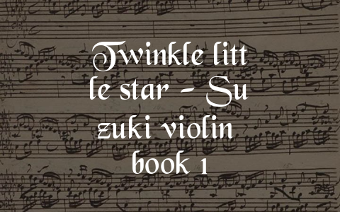 Twinkle little star – Suzuki violin book 1