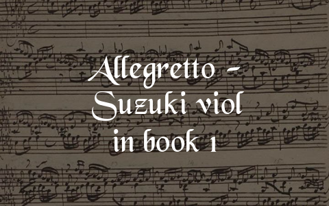 Allegretto – Suzuki violin book 1