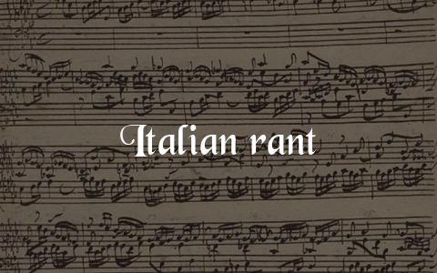 Italian rant