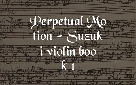 Perpetual Motion – Suzuki violin book 1