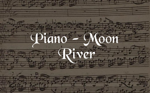 Piano – Moon River