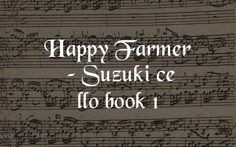 Happy Farmer – Suzuki cello book 1