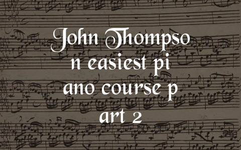 John Thompson easiest piano course part 2