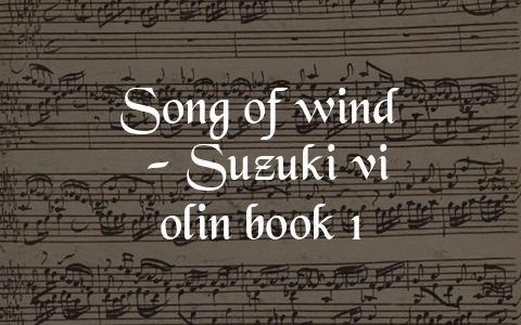 Song of wind – Suzuki violin book 1