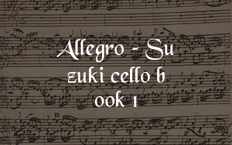 Allegro – Suzuki cello book 1