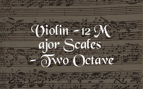 Violin -12 Major Scales – Two Octave