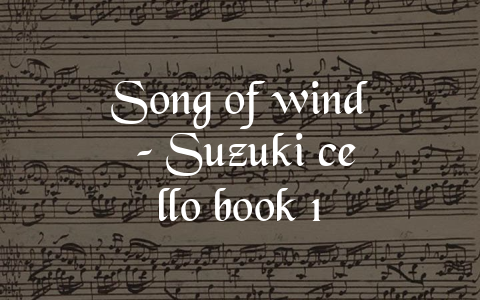 Song of wind – Suzuki cello book 1