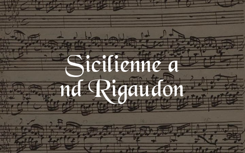 Sicilienne and Rigaudon