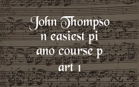 John Thompson easiest piano course part 1